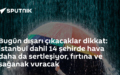 14 şehirde hava daha sertleşiyor